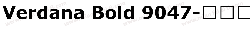 Verdana Bold 9047字体转换